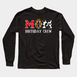 Cowboy Mom Birthday Crew Western Rodeo Theme Birthday Party Long Sleeve T-Shirt